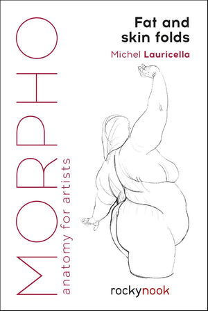 Morpho: Fat and Skin Folds (Morpho Anatomy for Artists Paperback)