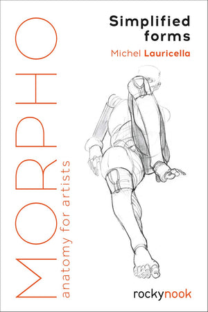 Morpho: Simplified Forms (Morpho Anatomy for Artists Paperback)