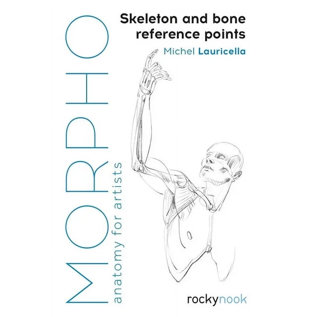 Morpho: Skeleton and Bone Reference Points (Morpho Anatomy for Artists Paperback)